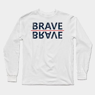 brave upside down Long Sleeve T-Shirt